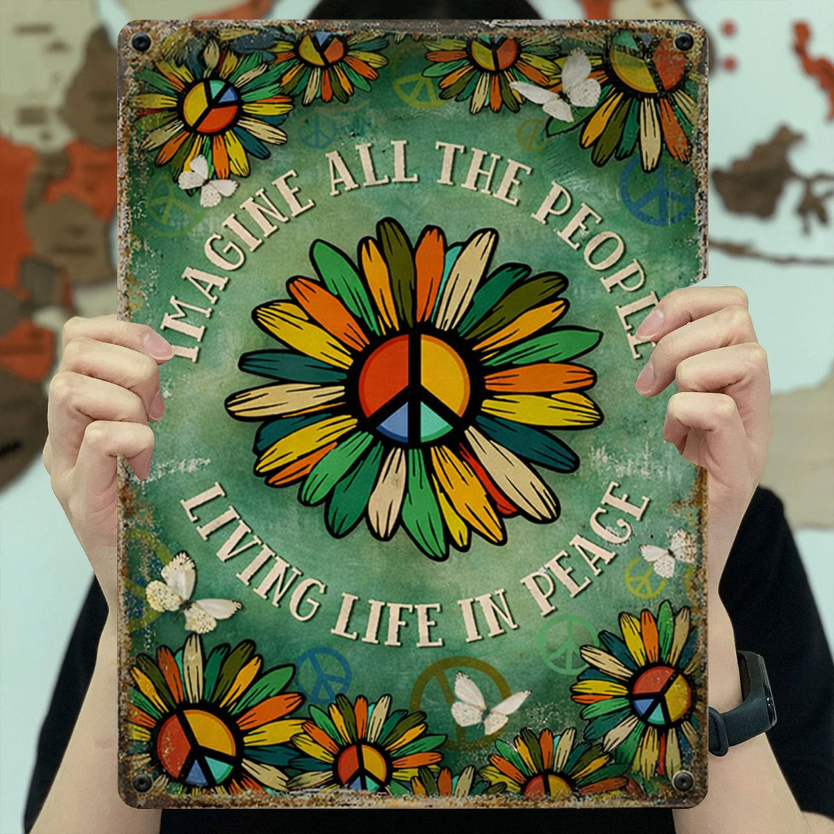 Imagine All The People Living Life In Peace - Hippie Metal Sign Version 5