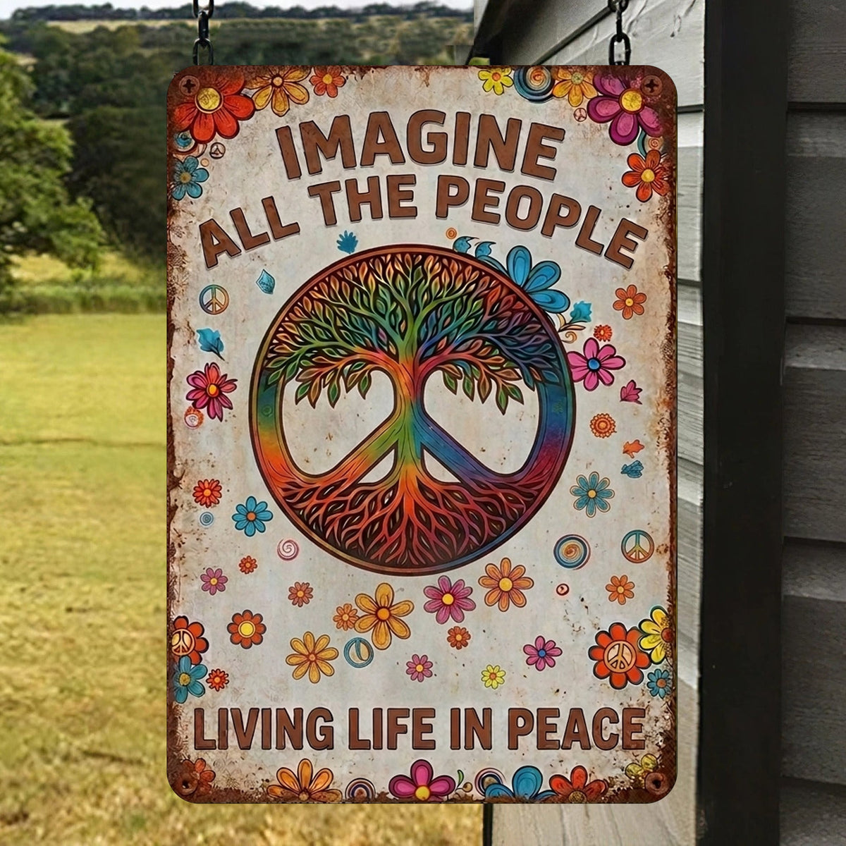 Imagine All The People Living Life In Peace - Hippie Metal Sign Version 6