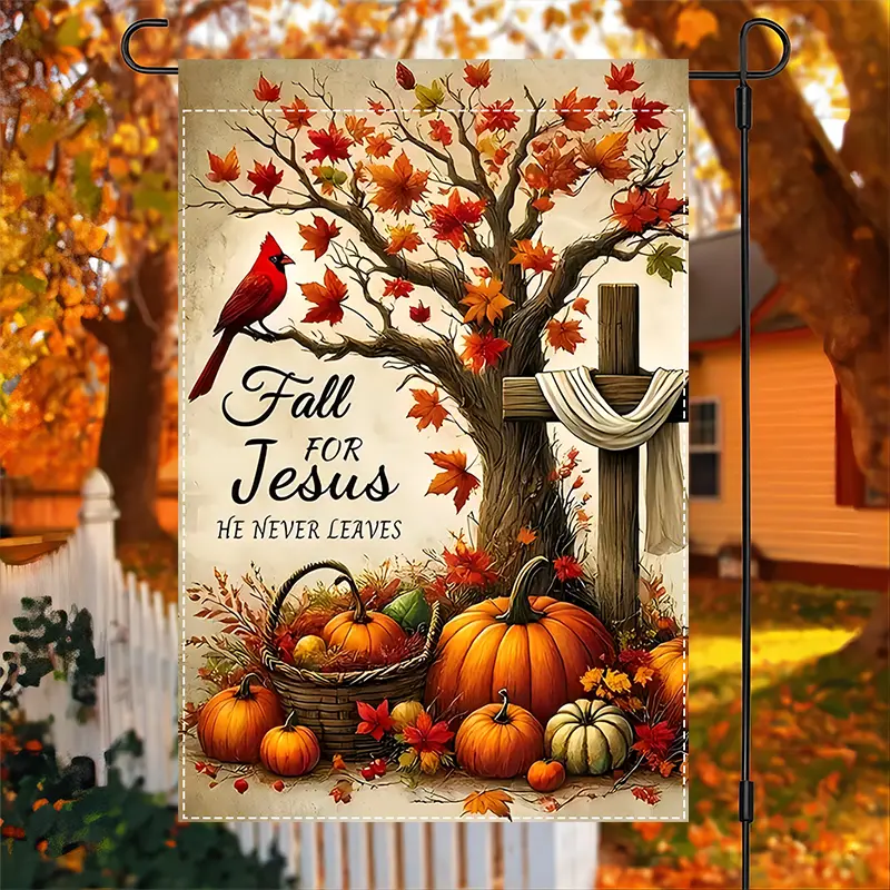 Fall for Jesus He Never Leaves - Autumn Garden Flag, House Flag 2