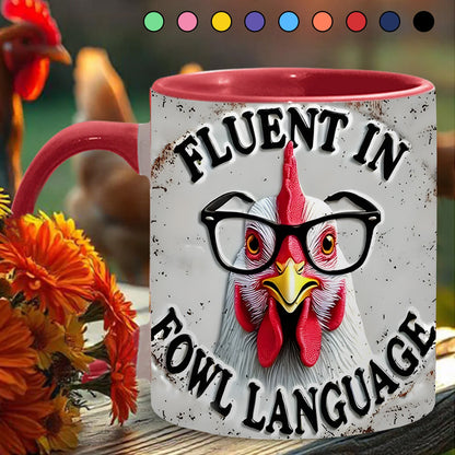 Fluent In Fowl Language - Chicken Accent Mug