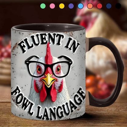 Fluent In Fowl Language - Chicken Accent Mug