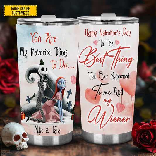 You Are My Favorite Thing To Do - Personalized Couple Tumbler