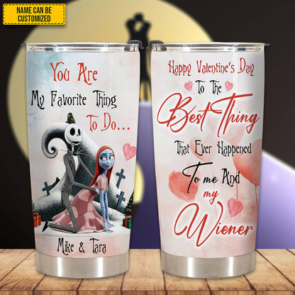 You Are My Favorite Thing To Do - Personalized Couple Tumbler