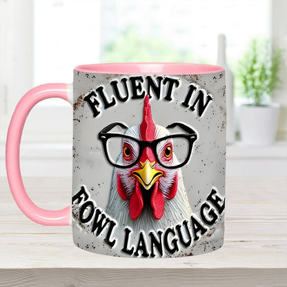 Fluent In Fowl Language - Chicken Accent Mug