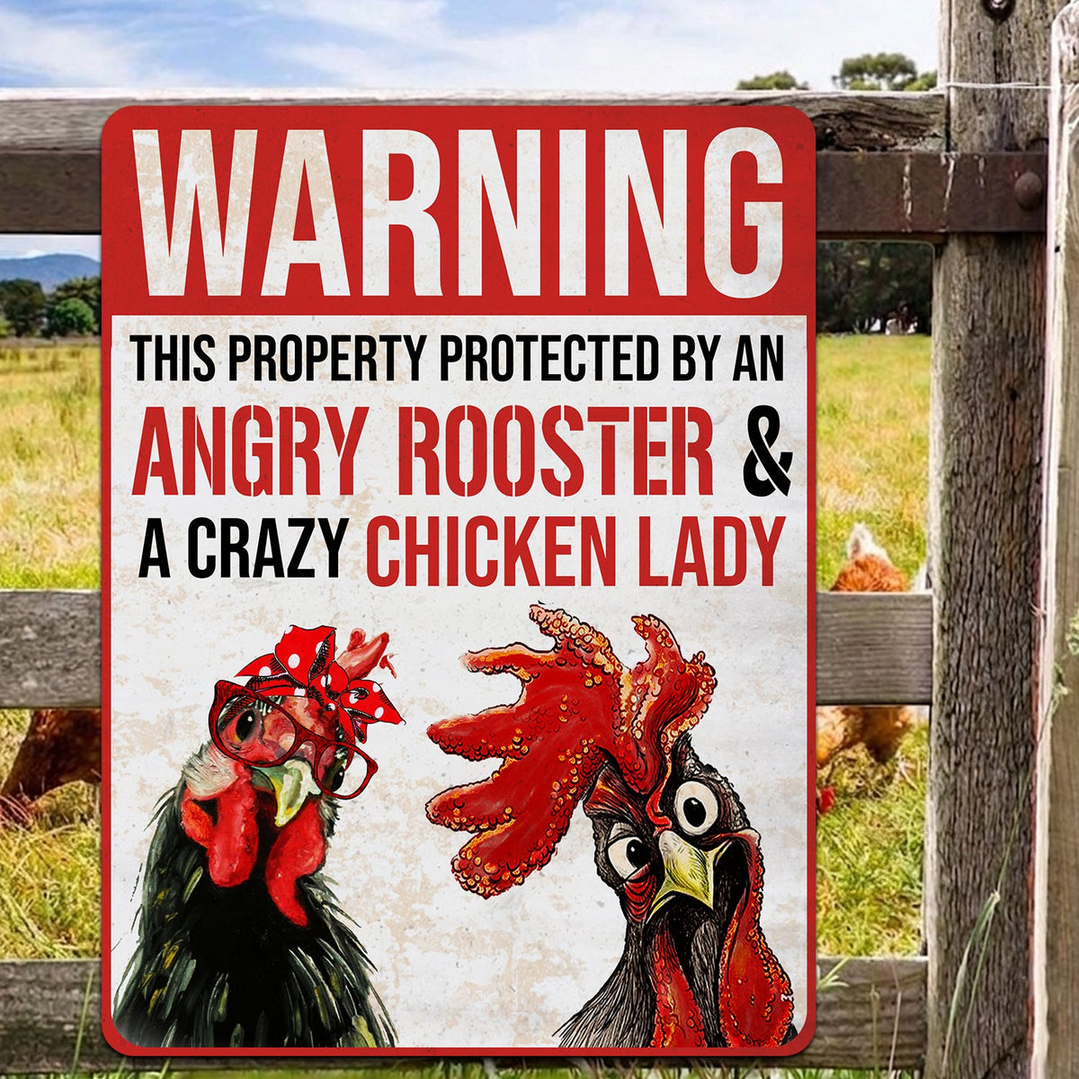 Warning This Property Protected By An Angry Rooster & A Crazy Chicken Lady Metal Sign