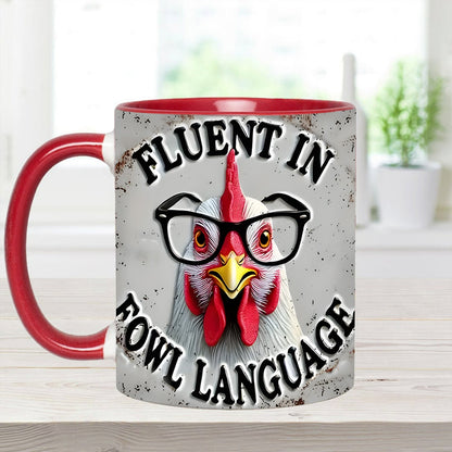 Fluent In Fowl Language - Chicken Accent Mug