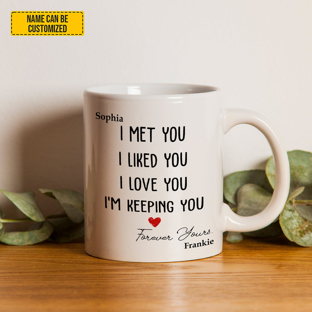 I Met You – I’m Keeping You - Personalized Couple Mug