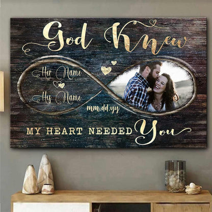 Got Knew My Heart Needed You- Personalized Couple Canvas And Poster
